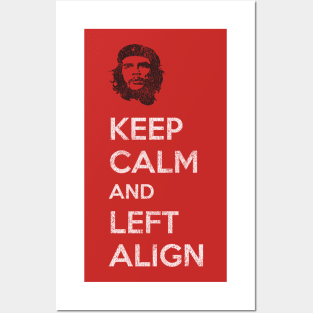 Keep Calm and Left Align Posters and Art